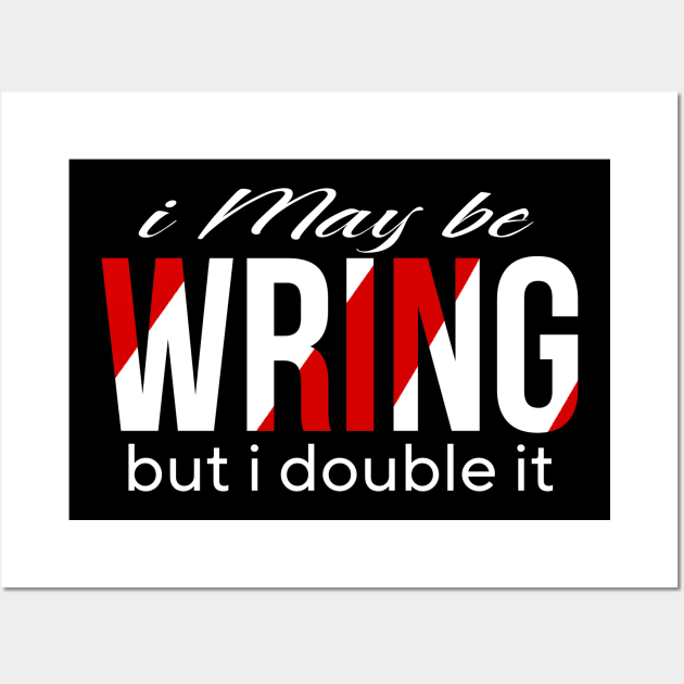 I may be wring but i double it Wall Art by Simo_Print